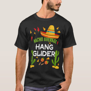Nacho Gemiddelde Hang Glider Cinco de Mayo T-shirt