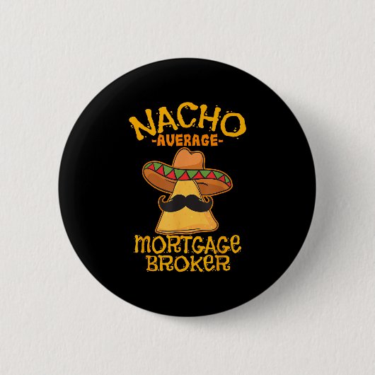 Nacho Gemiddelde Hypotheek Makelaar Lening Cinco D Ronde Button 5,7 Cm (Voorkant)