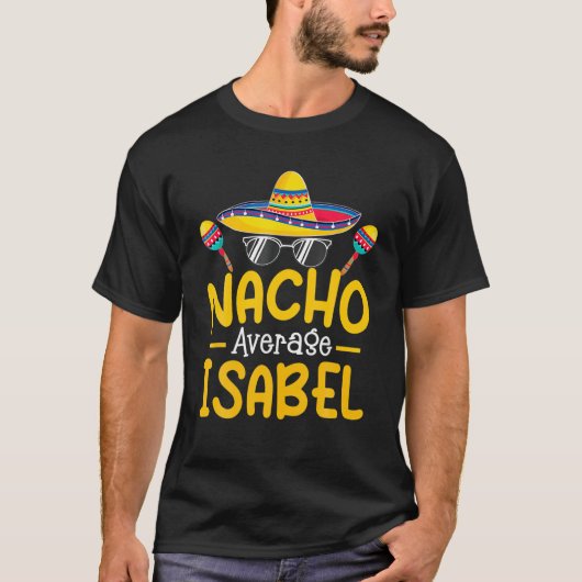 Nacho Gemiddelde ISABEL Funny Birthday Personalise T-shirt (Voorkant)