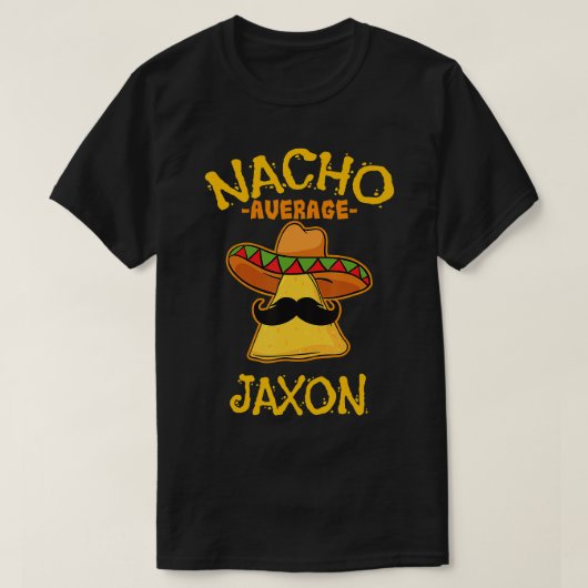 Nacho Gemiddelde Jaxon Aangepersonaliseerde Naam F T-shirt (Design voorkant)