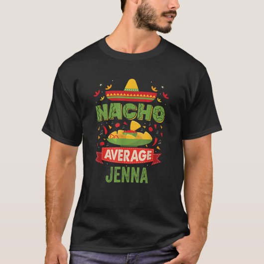 Nacho Gemiddelde Jenna Grappig Gepersonaliseerde N T-shirt (Voorkant)