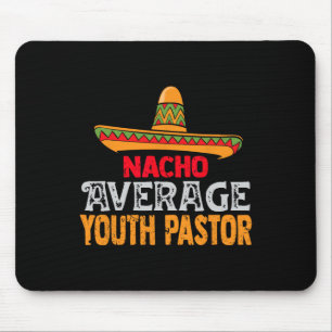 Nacho Gemiddelde jeugdpastor Cinco De Mayo Mexican Muismat