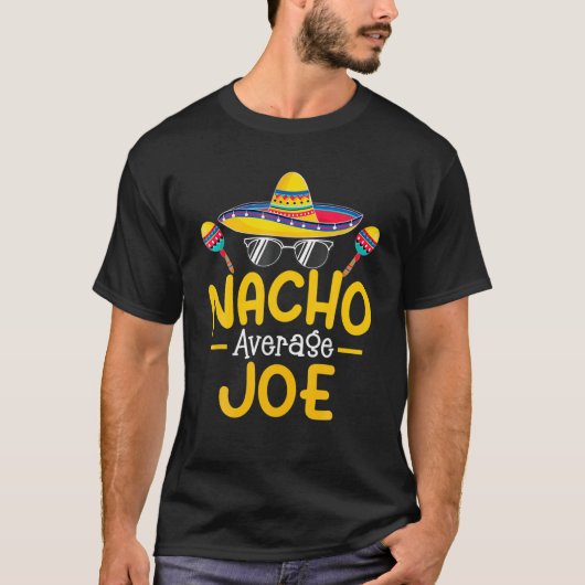 Nacho Gemiddelde JOE Funny Birthday Persoonlijke n T-shirt (Voorkant)