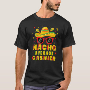 Nacho Gemiddelde kaskassier Cinco de Mayo T-shirt