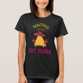 Nacho Gemiddelde kat mama Mexican Cinco de Mayo Ca T-shirt (Voorkant)