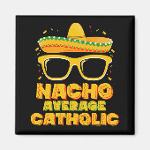 Nacho Gemiddelde Katholieke Kerk Cinco De Mayo Magneet (Voorkant)
