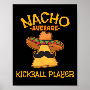 Nacho Gemiddelde Kickball Speler Cinco de Mayo Mex Poster
