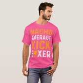 Nacho Gemiddelde Kickbokser Mexicaanse Kickboksen T-shirt (Voorkant volledig)