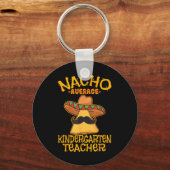Nacho Gemiddelde Kindergarten Leerleraar Preschool Sleutelhanger (Voorkant)