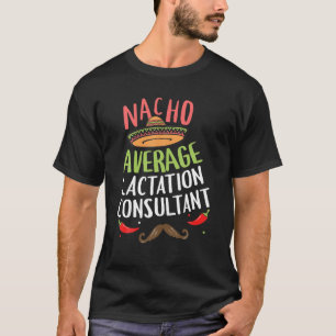 Nacho Gemiddelde lactatieadviseur Sombrero Beard T-shirt