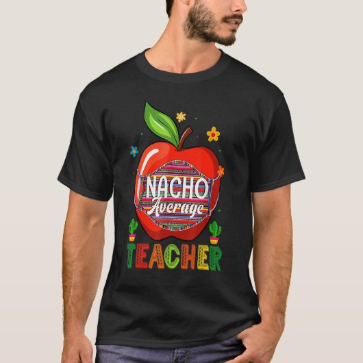 Nacho Gemiddelde leraar Cinco de Mayo Mexican Fies T-shirt (Voorkant)