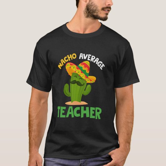 Nacho Gemiddelde Leraar Cinco de Mayo Sombrero Mex T-shirt (Voorkant)
