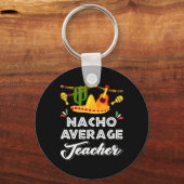 Nacho Gemiddelde leraar Funny Cinco De Mayo Mexica Sleutelhanger (Voorkant)