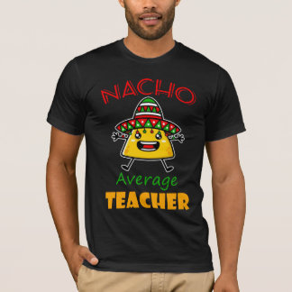 Nacho Gemiddelde Leraar Grappig Taco Pun Shirt