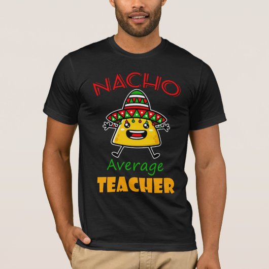 Nacho Gemiddelde Leraar Grappig Taco Pun Shirt (Voorkant)