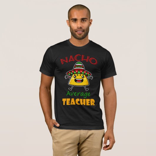 Nacho Gemiddelde Leraar Grappig Taco Pun Shirt (Voorkant volledig)