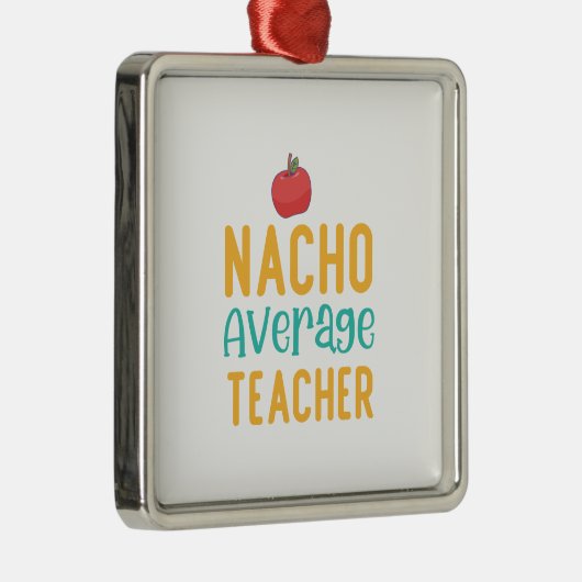 Nacho Gemiddelde leraar Metalen Ornament (Rechts)