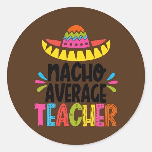 Nacho Gemiddelde leraar Sombrero Funny Teacher Ronde Sticker (Voorkant)