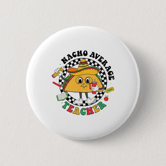 Nacho gemiddelde leraar Taco Sombrero Cinco de May Ronde Button 5,7 Cm (Voorkant)