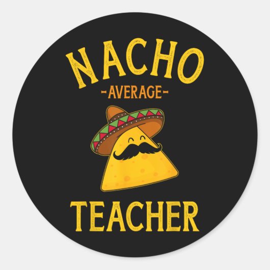 Nacho gemiddelde leraar voor Cinco de Mayo School  Ronde Sticker (Voorkant)