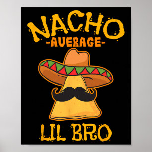 Nacho Gemiddelde Lil Bro Cinco De Mayo Mexicaanse Poster