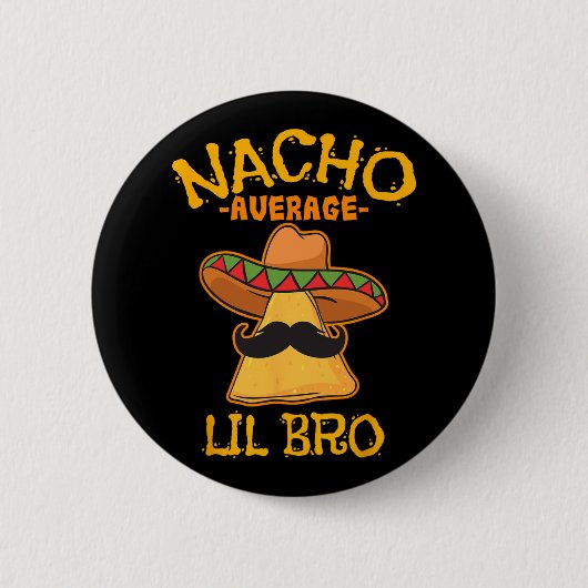 Nacho Gemiddelde Lil Bro Cinco De Mayo Mexicaanse Ronde Button 5,7 Cm (Voorkant)