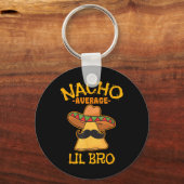 Nacho Gemiddelde Lil Bro Cinco De Mayo Mexicaanse Sleutelhanger (Voorkant)