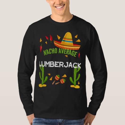 Nacho Gemiddelde Lumberjack Cinco de Mayo T-shirt (Voorkant)