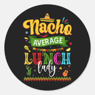 Nacho Gemiddelde Lunch Lady Cinco de Mayo Fiesta F Ronde Sticker