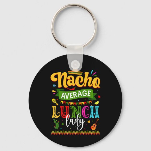 Nacho Gemiddelde Lunch Lady Cinco de Mayo Fiesta F Sleutelhanger (Voorkant)