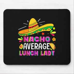 Nacho Gemiddelde Lunch Lady Cinco De Mayo Fiesta Muismat