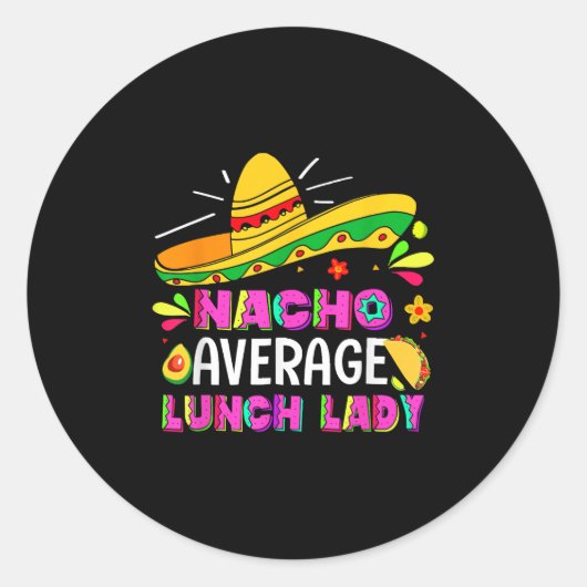Nacho Gemiddelde Lunch Lady Cinco De Mayo Fiesta Ronde Sticker (Voorkant)