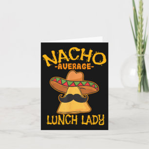 Nacho Gemiddelde Lunch Lady Mexican Cook Cinco de  Kaart