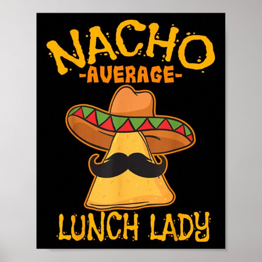 Nacho Gemiddelde Lunch Lady Mexican Cook Cinco de Poster (Voorkant)