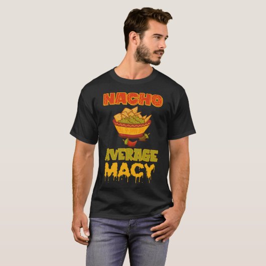 Nacho Gemiddelde Macy T-shirt (Voorkant volledig)