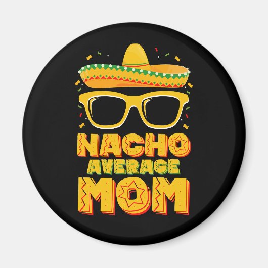 Nacho Gemiddelde Mam Cinco De Mayo Bijpassende Fam Magneet (Voorkant)