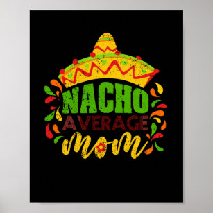 Nacho Gemiddelde mam Cinco de Mayo Mexican Funny Poster