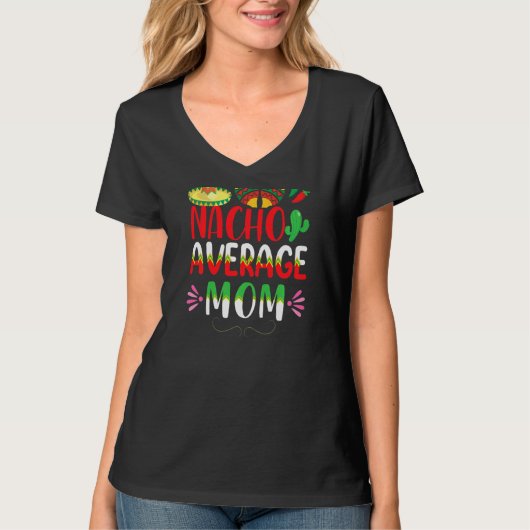 Nacho Gemiddelde mam Cinco de Mayo Mexican Traditi T-shirt (Voorkant)