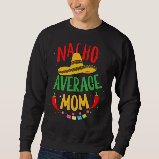Nacho Gemiddelde Mam Mexicaans Mama Cinco De Mayo Trui (Voorkant)