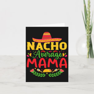 Nacho Gemiddelde Mama - Grappige Cinco De Mayo Nac Kaart