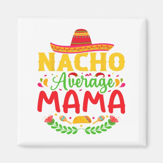 Nacho Gemiddelde Mama - Grappige Cinco De Mayo Nac Magneet (Voorkant)