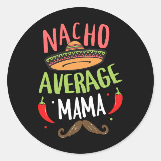 Nacho Gemiddelde Mama Mexican Mustache Cinco De Ma Ronde Sticker