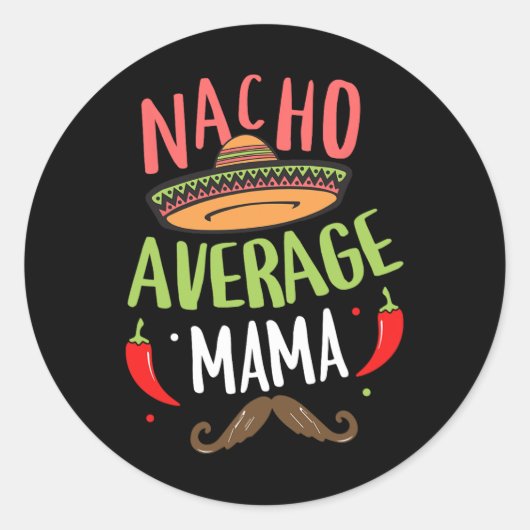 Nacho Gemiddelde Mama Mexican Mustache Cinco De Ma Ronde Sticker (Voorkant)