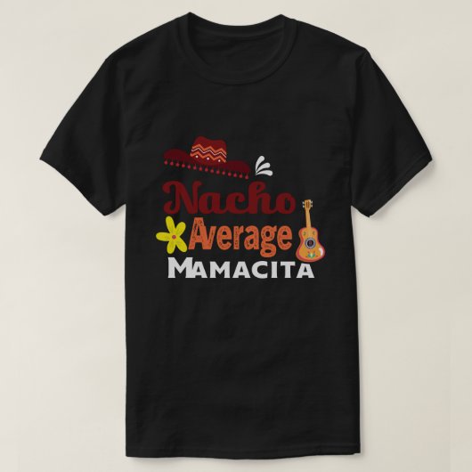 Nacho Gemiddelde Mamacita Cinco de Mayo T-shirt (Design voorkant)