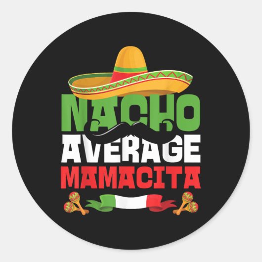 Nacho Gemiddelde Mamacita Funny Cinco De Mayo Mexi Ronde Sticker (Voorkant)