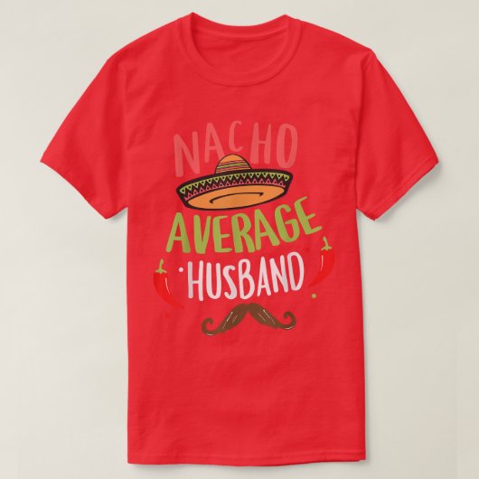 Nacho gemiddelde man Meican snor Cinco de May T-shirt (Design voorkant)