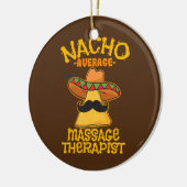Nacho Gemiddelde massage Therapist Masseuse Cinco  Keramisch Ornament (Links)
