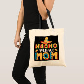 nacho gemiddelde maxican cinco de mayo mors day tote bag (Voorkant (product))