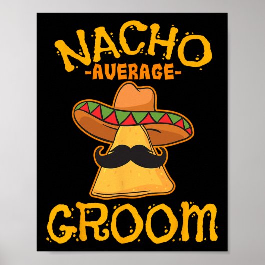 Nacho Gemiddelde Mexicaanse Dish Husband Cinco de Poster (Voorkant)