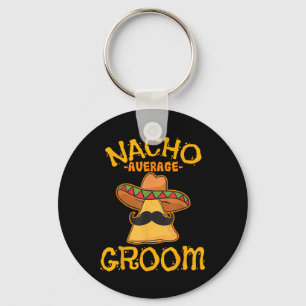 Nacho Gemiddelde Mexicaanse Dish Husband Cinco de Sleutelhanger